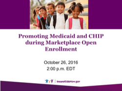 Promoción de Medicaid y el Programa de Seguro Médico para Niños durante la inscripción abierta en el Mercado.