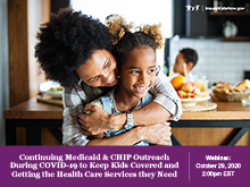Continuar con el alcance de Medicaid y CHIP durante el COVID-19 para mantener a los niños cubiertos y obtener los servicios de salud que necesitan