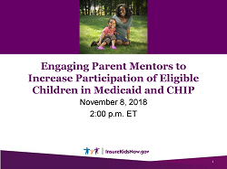 Seminario web: Involucrar a los padres mentores para aumentar la participación de los niños en Medicaid/CHIP (8/11/18)