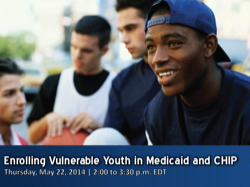 Cómo inscribir a jóvenes vulnerables en Medicaid y CHIP – Seminario virtual