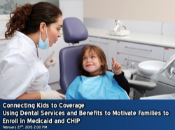 Uso de servicios y beneficios dentales para motivar a las familias a inscribirse en Medicaid y en CHIP – Seminario virtual