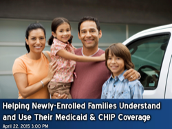 Ayuda para que las familias recién inscritas comprendan y usen su cobertura de Medicaid y CHIP – Seminario virtual