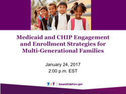 Estrategias de inscripción y compromiso de Medicaid y el Programa de Seguro Médico para Niños para familias multigeneracionales